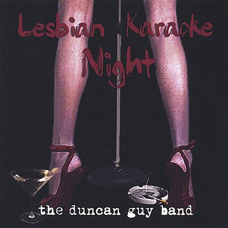 Duncan Band Guy: Lesbian Karaoke Night, CD