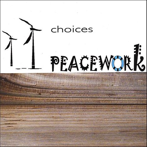 Peacework: Choices, CD
