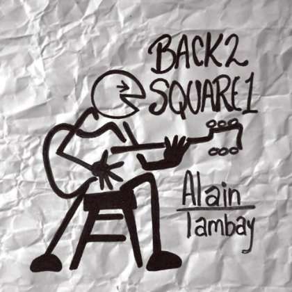 Alain Tambay: Back 2 Square 1, CD