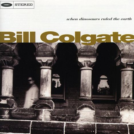Bill Colgate: When Dinosaurs Ruled The Earth, CD