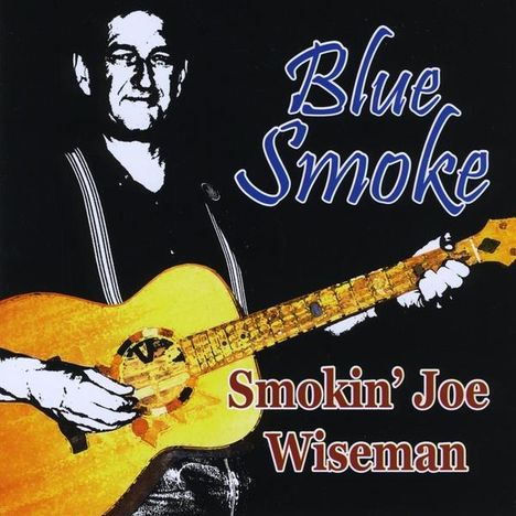 Joe Smokin Wiseman: Blue Smoke, CD