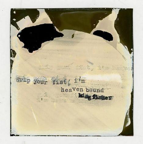 Text: "Slip your fist, I'm heaven bound, KinGfisher." Unscharfes, abstraktes Design in Braun- und Beigetönen.