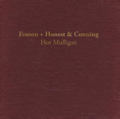 "Fenton + Honest & Cunning: Hot Mulligan" in goldener Schrift auf dunkelrotem Hintergrund.