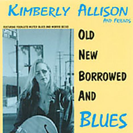 Kimberly Allison: Old New Borrowed& Blues, CD