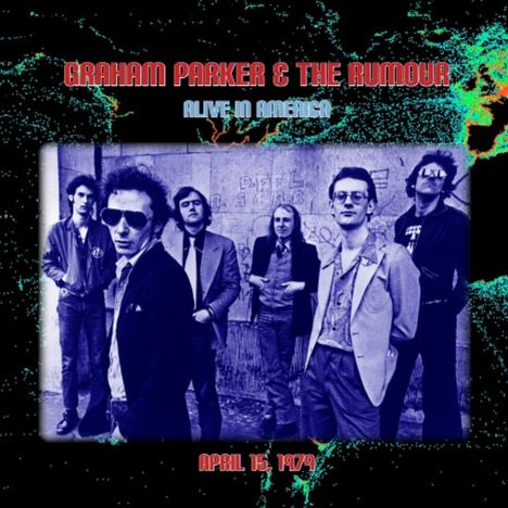 Graham Parker & The Rumour: Alive In America, CD