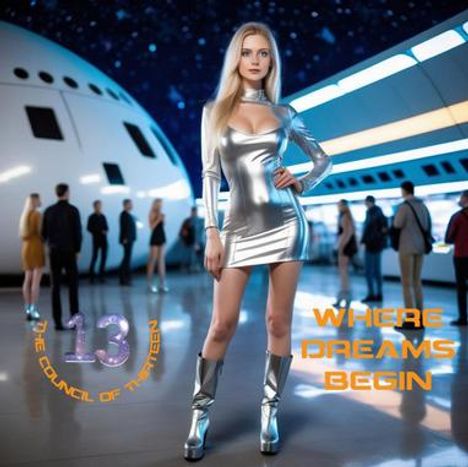 Text: "WHERE DREAMS BEGIN" und "THE COUNCIL OF THIRTEEN". Eine Frau in silbernem Kleid in futuristischer Umgebung.