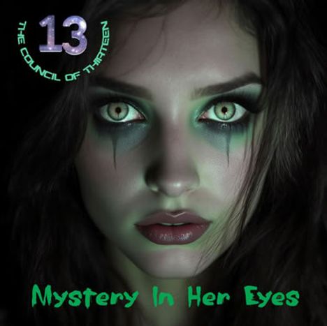 Oben steht "THE COUNCIL OF THIRTEEN", unten "Mystery In Her Eyes". Eine Frau mit intensiven Augen und grünen Schatten.