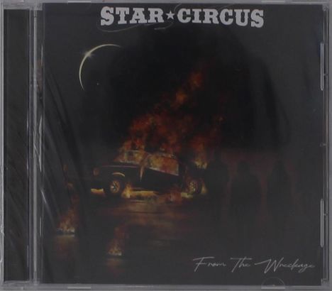"Star Circus" oben, "From The Wreckage" unten. Auto in Flammen, umgeben von Silhouetten; Mond am Himmel.