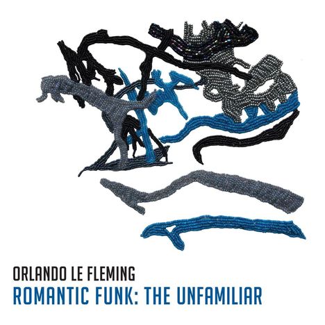 Orlando Le Fleming: Romantic Funk: The Unfamiliar, CD