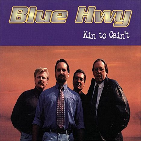 Blue Hwy: Kin To Cain't, CD