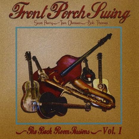 Front Porch Swing: Vol. 1-Back Room Sessions, CD