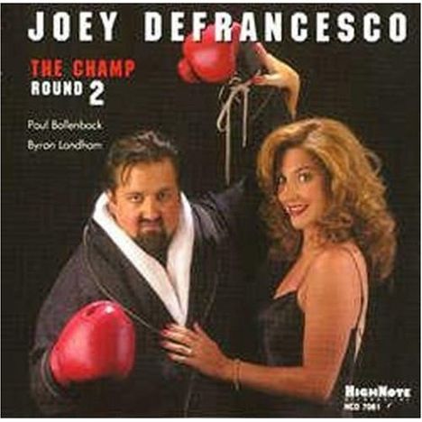 Joey DeFrancesco (1971-2022): The Champ Round 2, CD