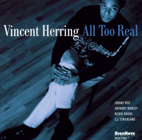 Vincent Herring (geb. 1964): All Too Real, CD