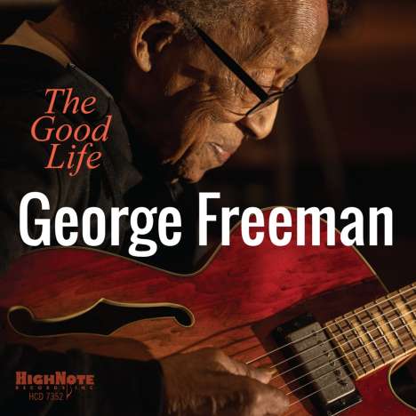 George Freeman (geb. 1927): The Good Life, CD
