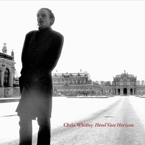 Chris Whitley: Hotel Vast Horizon, CD