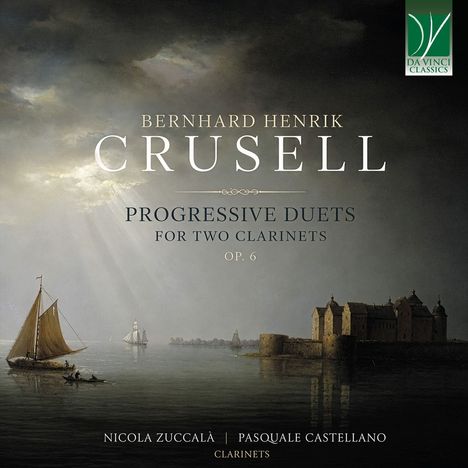 "Bernhard Henrik Crusell, Progressive Duets for Two Clarinets Op. 6. Unten Segelboote und ein Schloss vor bewölktem Himmel."