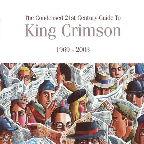 King Crimson: The Condensed 21st Century Guide To King Crimson 1969 - 2003, 2 CDs