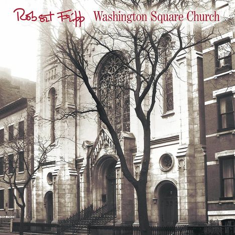 Robert Fripp: Washington Square Church (200g), 2 LPs