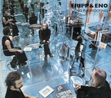 Robert Fripp &amp; Brian Eno: No Pussyfooting, CD