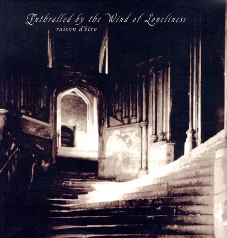 Raison D’Être: Enthralled By The Wind Of Loneliness, 2 LPs