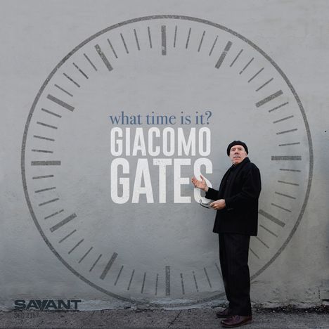 Giacomo Gates (geb. 1950): What Time Is It?, CD