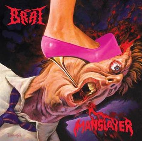 Text: "BRAT" und "Manslayer". 
Illustration: Rosa High Heel auf verzerrtem Männergesicht, stilisierte Gewalt.