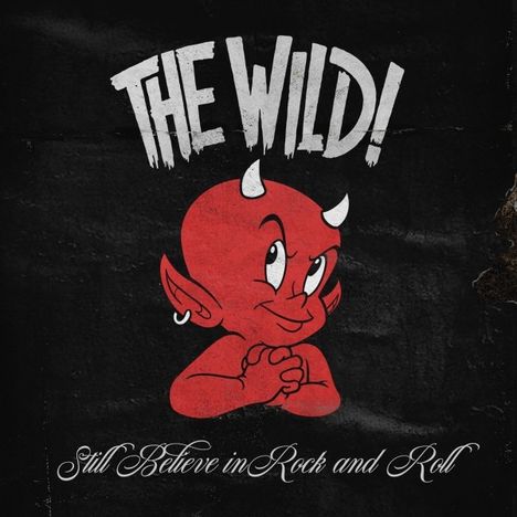 The Wild: Still Believe In Rock And Roll, LP