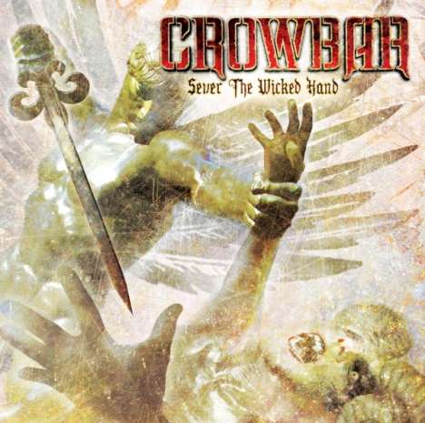 Crowbar: Sever The Wicked Hand (180g) (Limited Edition), 2 LPs