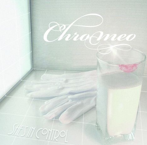 Chromeo: She's In Control (15th Anniversary) (Limited Edition) (Clear Vinyl), 3 LPs