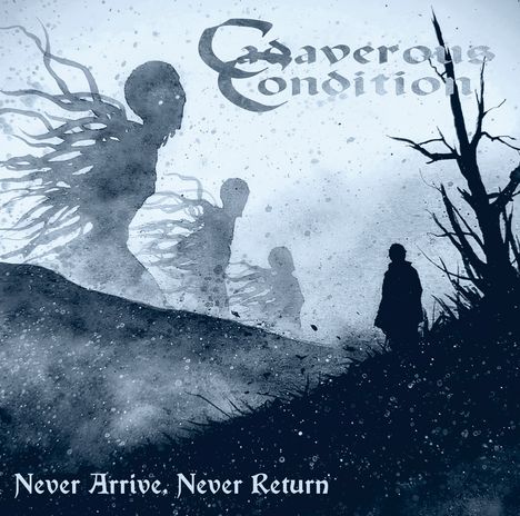 Cadaverous Condition: Never Arrive, Never Return (Blue Vinyl 180g), LP