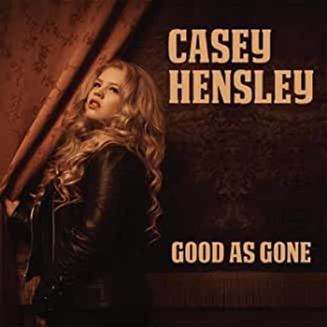 Casey Hensley: Good As Gone, CD