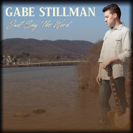 Gabe Stillman: Just Say The Word, CD