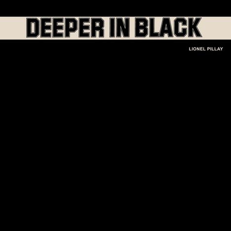 Lionel Pillay: Deeper In Black, LP