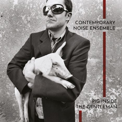 Contemporary Noise Ensemble: Pig Inside The Gentleman (remastered) (180g) (Limited Edition) (Clear Vinyl), 2 LPs