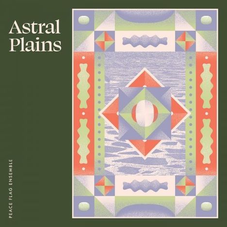 Peace Flag Ensemble: Astral Plains, LP