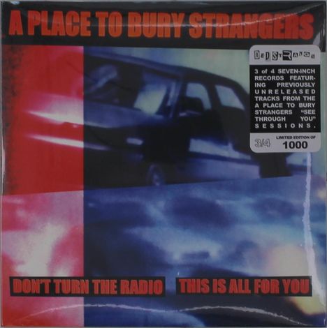 A Place To Bury Strangers: Don't Turn the Radio/This is All for You (Limited Edition), Single 7"