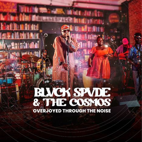Blvck Spvde & The Cosmos: Overjoyed Through the Noise, CD