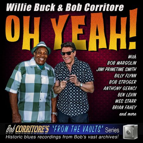 Willie Buck & Bob Corritore: Oh Yeah !, CD
