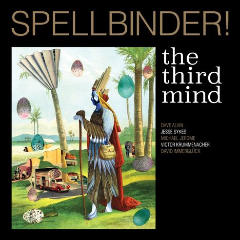 "Spellbinder! The Third Mind. Dave Alvin, Jesse Sykes, Michael Jerome, Victor Krummenacher, David Immerglück." Surrealistische Illustration.
