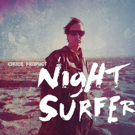 Chuck Prophet: Night Surfer (180g) (LP + CD), 1 LP und 1 CD