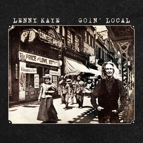 Text: „Lenny Kaye Goin' Local“. Nostalgische Straßenszene mit Passanten, einer alten Ladenfront und einem Mann im Vordergrund.