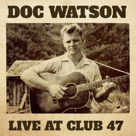 Doc Watson: Live At Club 47, 2 LPs