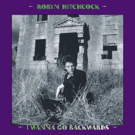 Robyn Hitchcock: I Wanna Go Backwards (180g), 8 LPs