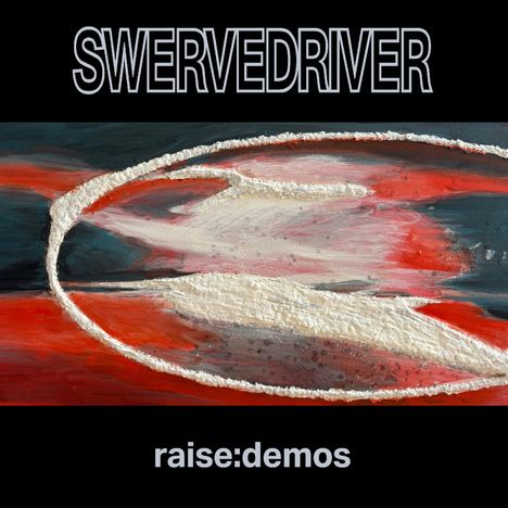 "SWERVEDRIVER" oben, "raise:demos" unten. Abstrakte Illustration in Rot, Weiß und Dunkelblau dazwischen.