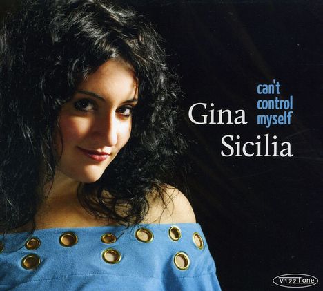 Gina Sicilia: Can't Control Myself, CD