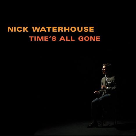Nick Waterhouse: Time's All Gone, LP