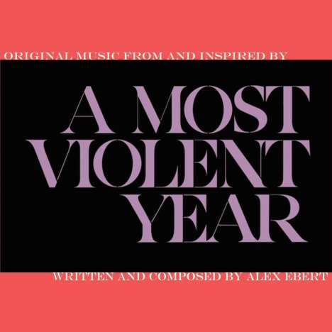 Alex Ebert: Filmmusik: A Most Violent Year: Music From And Inspired By, CD