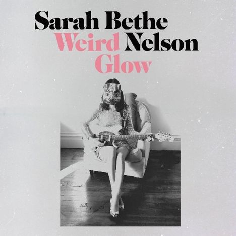 Sarah Bethe Nelson: Weird Glow (Colored Vinyl), LP