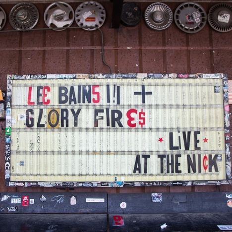 Lee Bains III &amp; The Glory Fires: Live At The Nick, LP