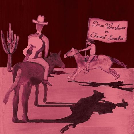 Dean Wareham: Dean Wareham Vs. Cheval Sombre, LP